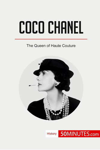 Libro: Coco Chanel: The Queen Of Haute Couture (history)