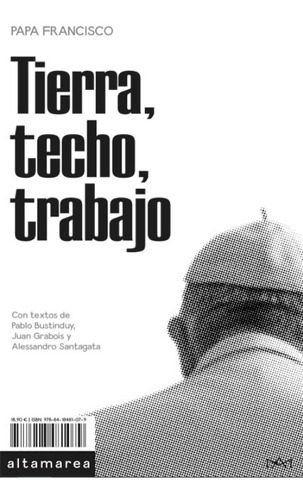 Libro Tierra, Techo, Trabajo - Papa Francisco, De Papa Francisco. Editorial Altamarea, Tapa Blanda En Español, 2021