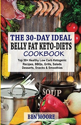 30day Ideal Belly Fat Ketodiets Cookbook Top 50+ Healthy Low