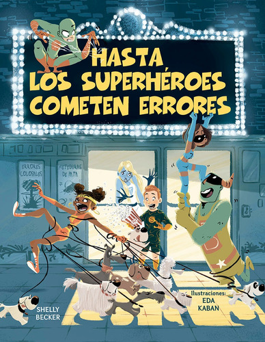 Hasta los superhéroes cometen errores, de Becker, Shelly. Editorial PICARONA-OBELISCO, tapa dura en español, 2022