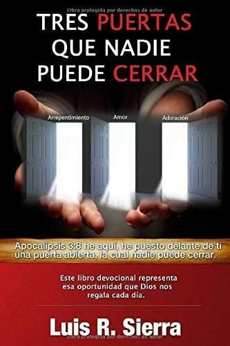 Libro Tres Puertas Que Nadie Puede Cerrar (spanish Edition)