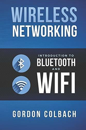 Book : Wireless Networking Introduction To Bluetooth And...