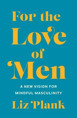 Libro For The Love Of Men - Liz Plank