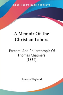 Libro A Memoir Of The Christian Labors: Pastoral And Phil...