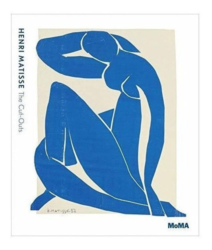 Henri Matisse: The Cut-outs : Henri Matisse 