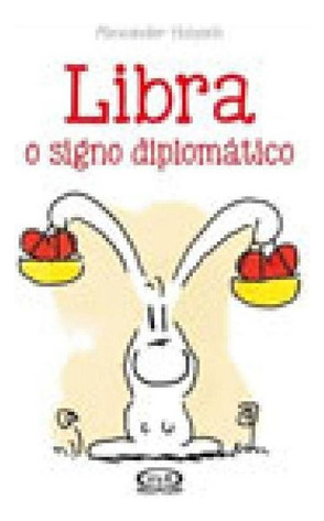 Libra: O Signo Diplomático - Vol. 7: O Signo Diplomático, De Holzach, Alexander. Editora Vergara & Riba, Capa Mole, Edição 1ª Edição - 2017 Em Português