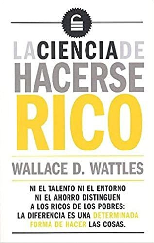 La Ciencia De Hacerse Rico