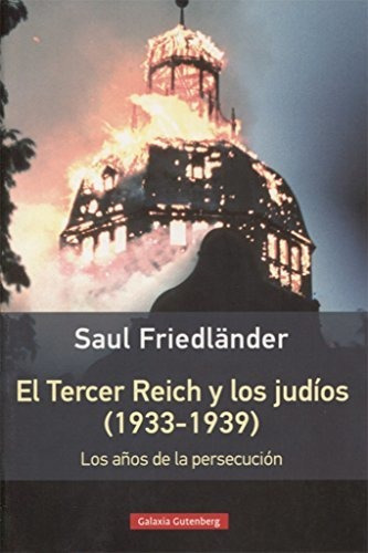 El Tercer Reich Y Los Judíos (1933-1939)- Rústica: Los Años 