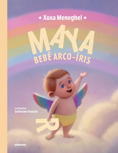 MAYA BEBÊ ARCO ÍRIS, de Meneghel, Xuxa. Editora GLOBINHO, capa mole em português