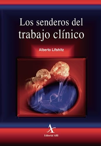 Libro:  Los Senderos Del Trabajo Clínico (spanish Edition)