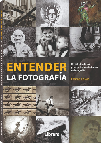 Imagen 1 de 1 de Entender La Fotografía - Estudio De Principales Movimientos