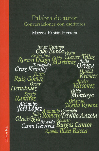 Palabra de autor: conversaciones con escritores, de Marcos Fabián Herrera. Serie 9585600676, vol. 1. Editorial Silaba Editores, tapa blanda, edición 2017 en español, 2017