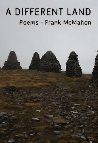 A Different Land, De Frank Mcmahon. Editorial Palewell Press Ltd, Tapa Blanda En Inglés