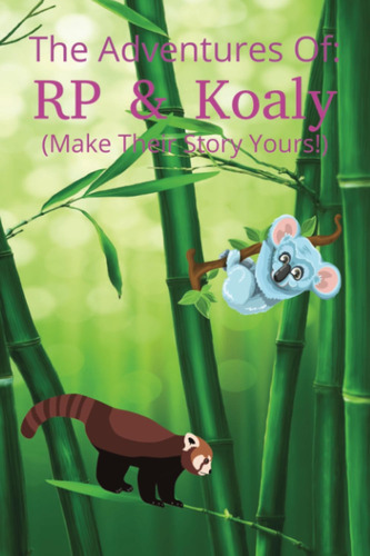 Libro: The Adventures Of: Rp & Koaly: Make Their Story Yours