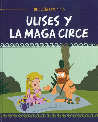 Ulises Y La Maga Circe - Mitología Para Niños Salvat