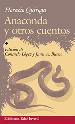 Anaconda Y Otros Cuentos.. - Horacio Quiroga