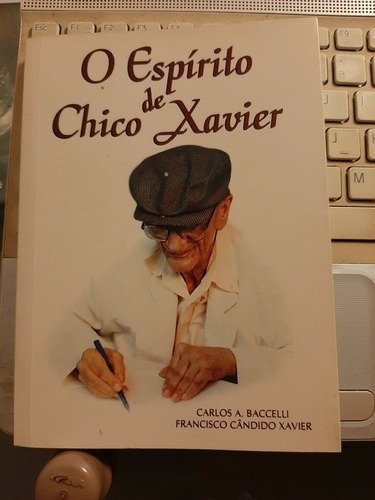 O Espírito De Chico Xavier - Carlos A. Baccelli / Chico (Usado)