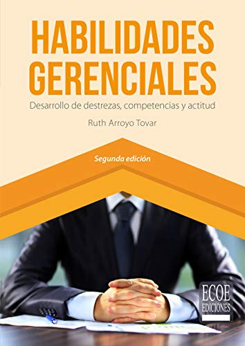 Habilidades Gerenciales: Desarrollo De Destrezas Competencia