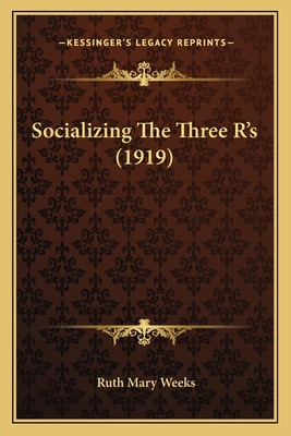 Libro Socializing The Three R's (1919) - Weeks, Ruth Mary