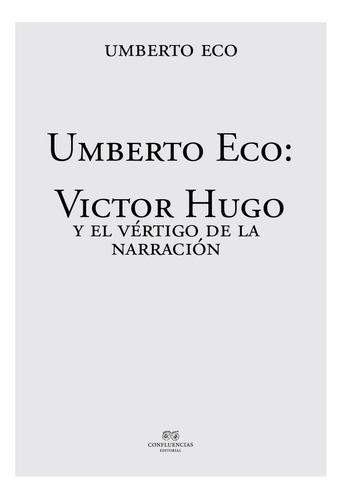 Victor Hugo Y El Vertigo De La Narracion - Eco,umberto