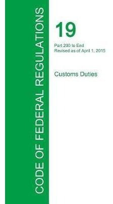 Code Of Federal Regulations Title 19, Volume 3, April 1, ...