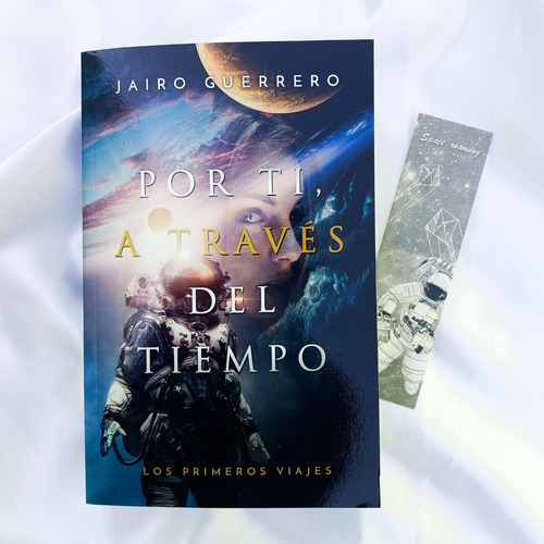 Por Ti, A Través Del Tiempo, De Jairo Guerrero. Editorial Independently Published, Tapa Blanda En Español, 2022