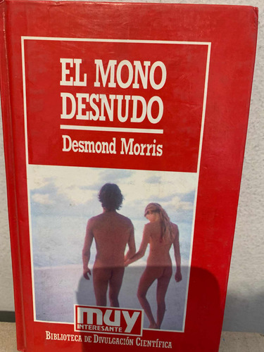 El Mono Desnudo Morris, Desmond (autor) · Orbis,