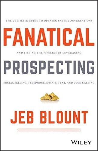 Fanatical Prospecting: The Ultimate Guide For Starting