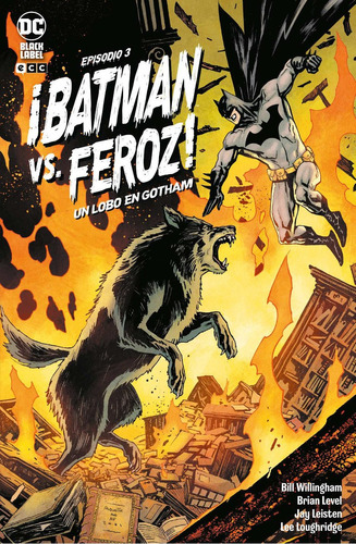 Batman Vs. Feroz: Un Lobo En Gotham N.3 - Willingham  - *