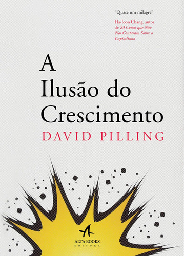 A ilusão do crescimento, de Pilling, David. Starling Alta Editora E Consultoria  Eireli, capa mole em português, 2019