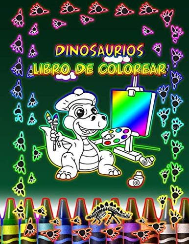 Dinosaurios Libro De Colorear: No Pierdas Mas Tiempo Y Divie