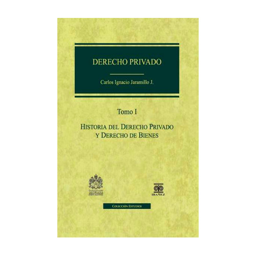 Derecho Privado. Tomo 1. Historia Del Derecho Privado