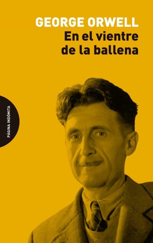 En El Vientre De La Ballena, De George Orwell. Editorial Página Indómita, Tapa Blanda En Español, 2022