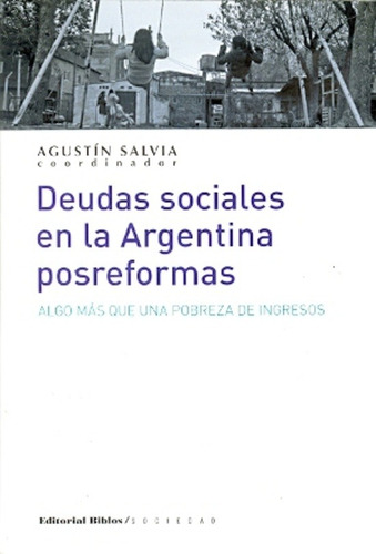 Deudas Sociales En La Argentina Posreformas. Desigualdades P