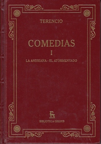 Comedias 1 - La Andriana, El Atormentado - Terencio, De Terencio Afro Publio. Editorial Gredos En Español