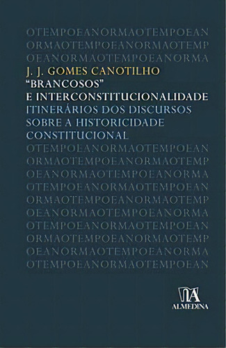  Brancosos  E Interconstitucionalidade, De Canotilho Gomes. Editora Almedina Em Português
