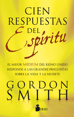 Cien respuestas del espíritu, de Smith, Gordon. Editorial Sirio, tapa blanda en español, 2018