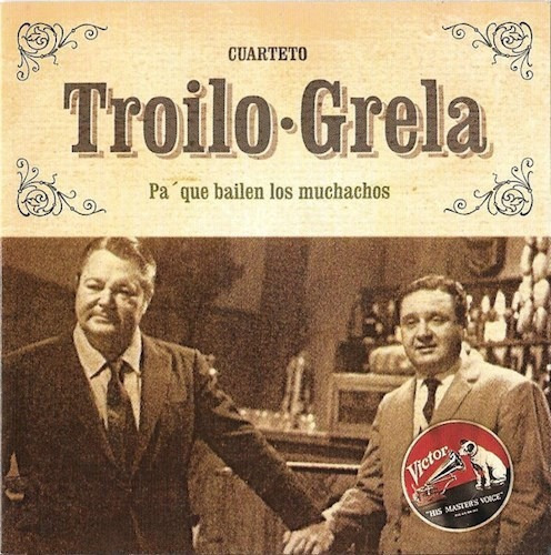 Pa  Que Bailen Los Muchacho - Troilo Grela (cd) 