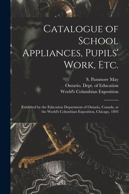 Libro Catalogue Of School Appliances, Pupils' Work, Etc. ...