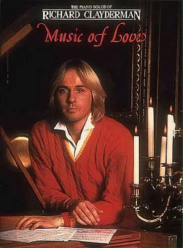 Music Of Love, De Richard Clayderman. Editorial Hal Leonard Corporation, Tapa Blanda En Inglés