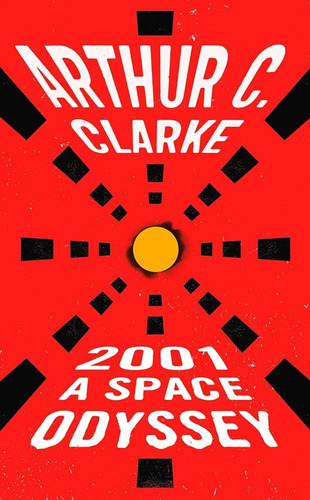 2001: A Space Odyssey - Arthur C. Clarke