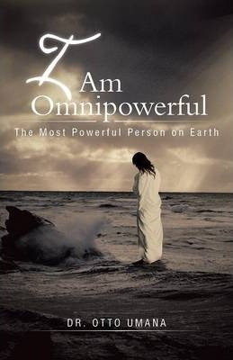 Libro I Am Omnipowerful - Dr Otto Umana