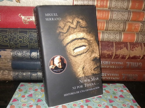 Ni Por Mar Ni Por Tierra - Miguel Serrano (Usado)