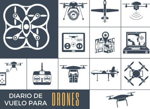 Libro: Diario De Vuelo Para Drones: Seguimiento Detallado De