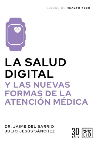 La Salud Digital Y Las Nuevas Formas De La Atención Médica