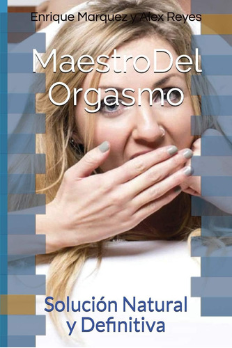 Libro: Maestro Del Orgasmo: Solución Natural Y Definitiva (s