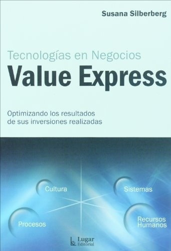 Tecnologias En Negocios Value Express - Silberberg,, de SILBERBERG, SUSANA. Editorial LUGAR en español