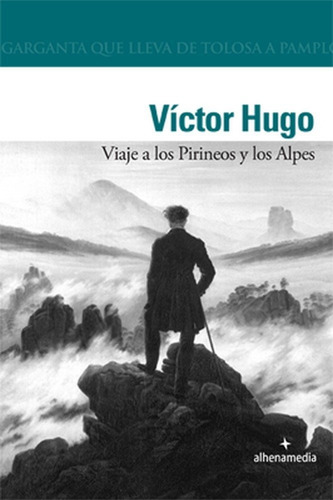Viaje A Los Pirineos Y Los Alpes, De Hugo, Victor. Editorial Alhenamedia, Tapa Blanda En Español, 2012