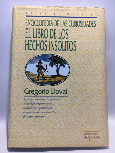 El Libro De Los Hechos Insólitos Gregorio Doval Del Prado