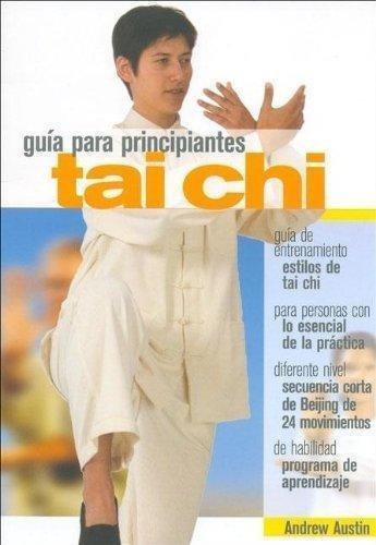 Tai Chi. Guia Para Principiantes, De Austin, Andrew. Editorial Panamericana Edit.ltda., Tapa Tapa Blanda En S/d